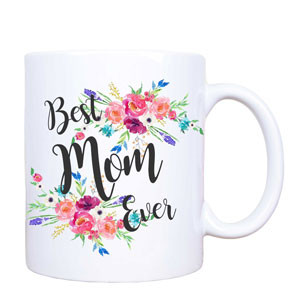 Mother's Day Gift Idea - Best Mom Ever Mug  -  For any occasion.