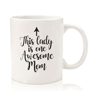 Mother's Day Gift Idea - This Lady is one Awesome Mom  -  For any occasion.