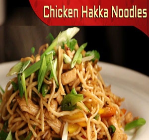 Chinese Food: Hakka Chicken Noodles From "Hakka Dhaka"